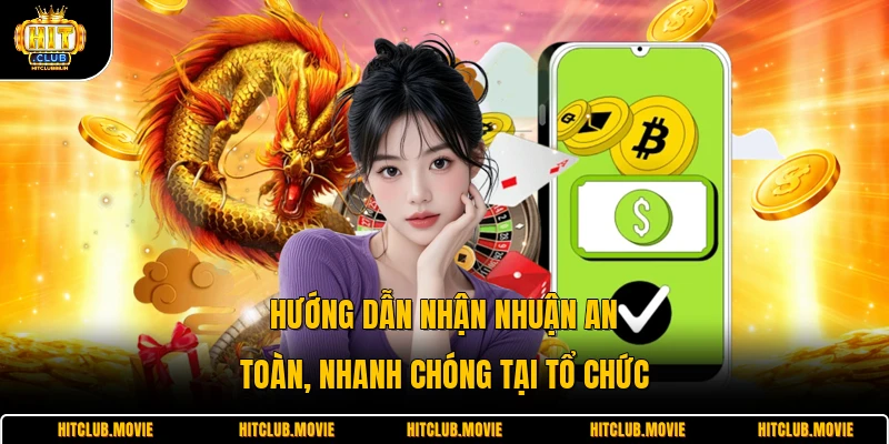 Hướng dẫn nhận nhuận an toàn, nhanh chóng tại tổ chức